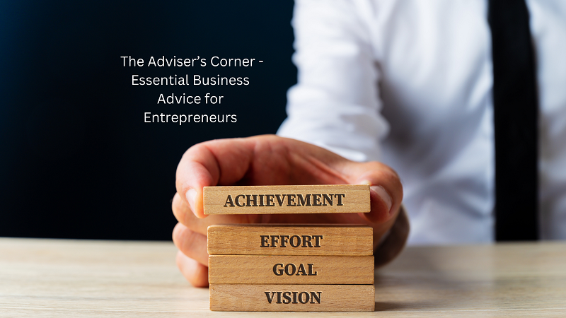 Zeeshan Hayat – The Adviser’s Corner: Essential Business Advice for Entrepreneurs